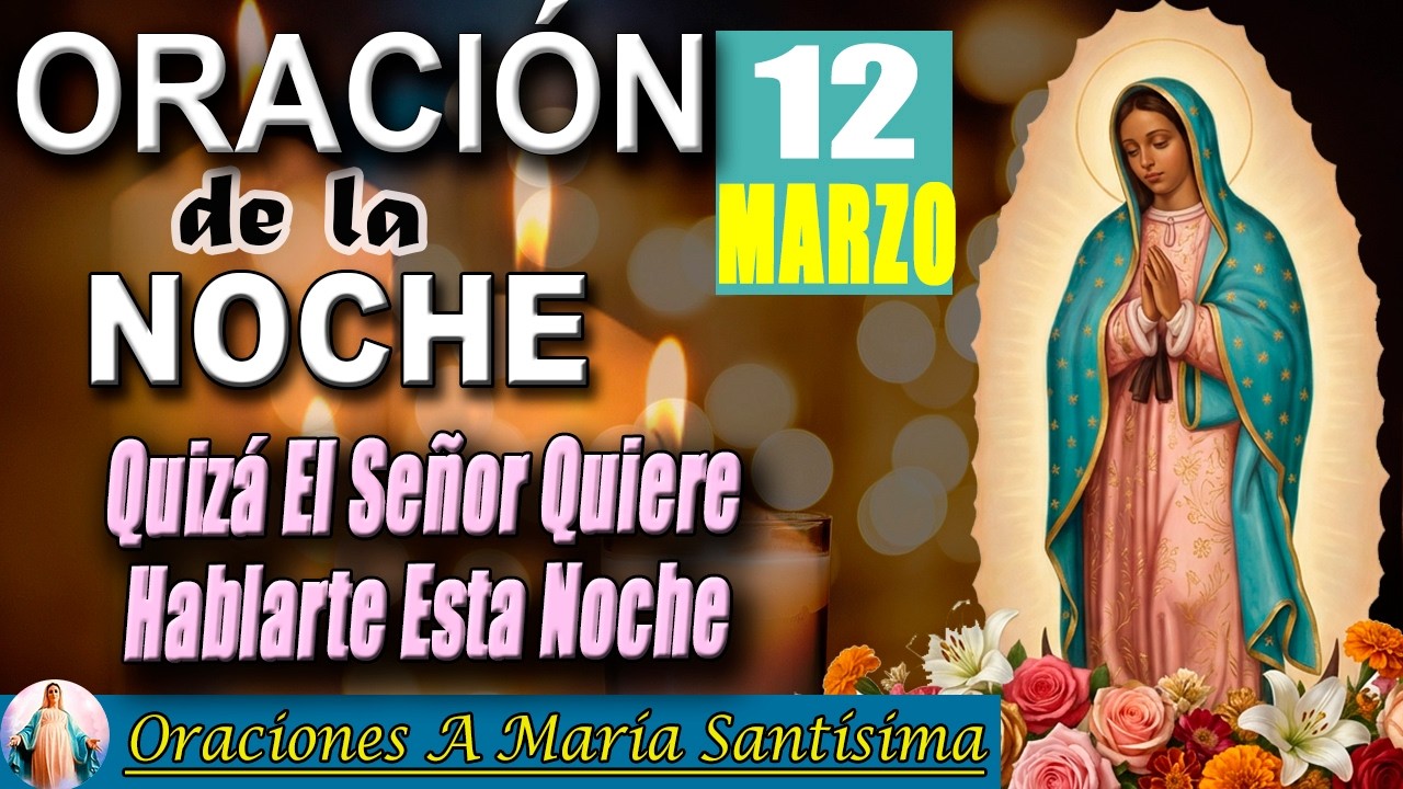 Oración de la noche de hoy Jueves 12 de marzo 2026 _  Deja tu vida en manos de Dios antes de dormir