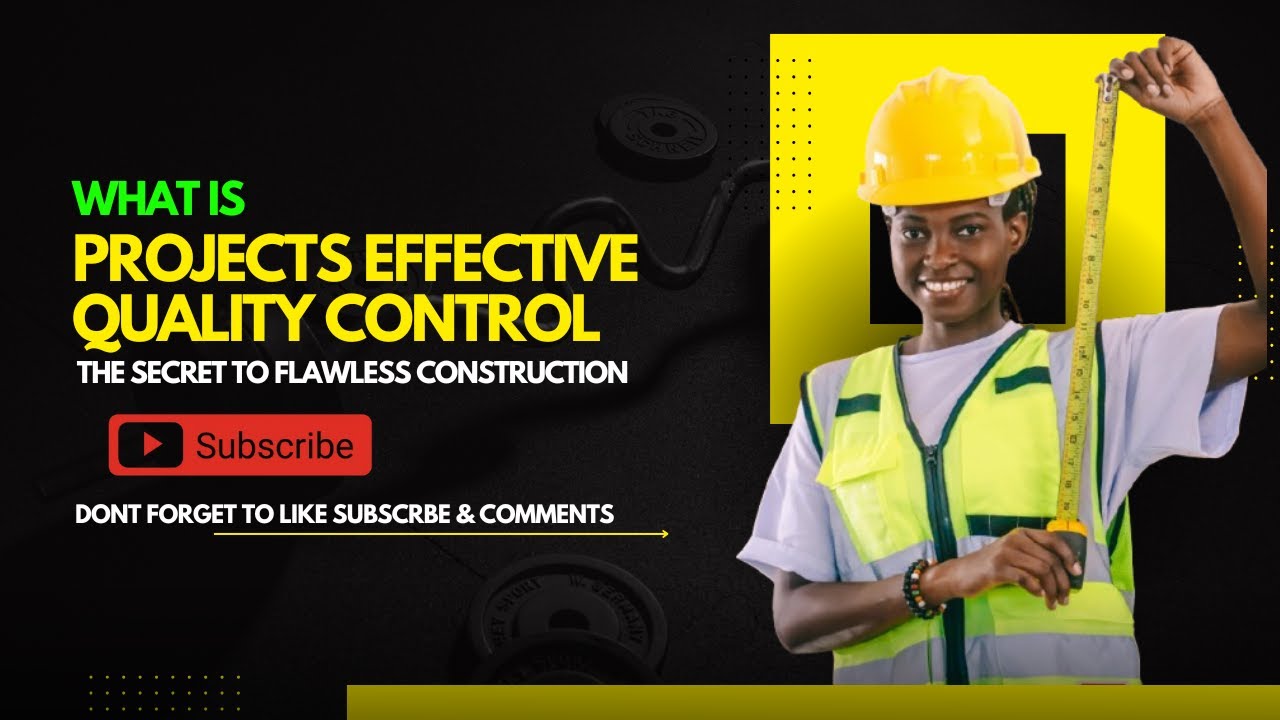 The Secret to Flawless Construction Projects Effective Quality Control