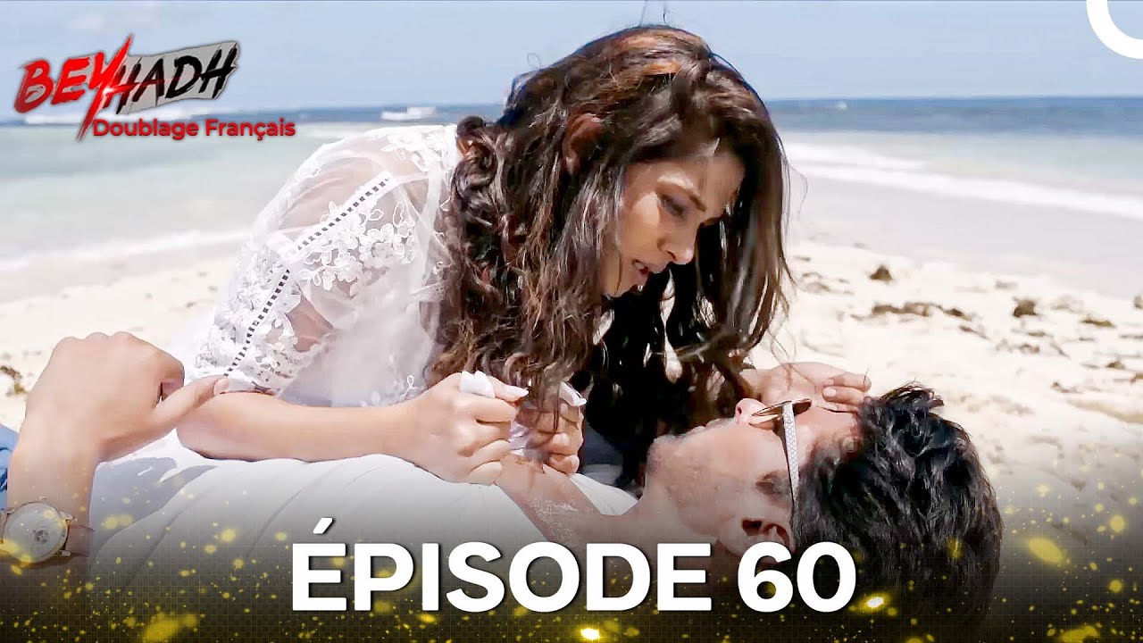 Beyhadh &Eacute;pisode 60 (Doubl&eacute; en Fran&ccedil;ais)