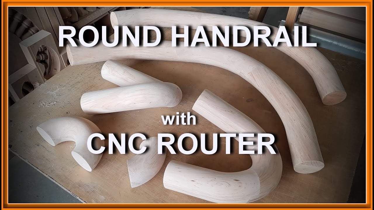 Round handrail with CNC router