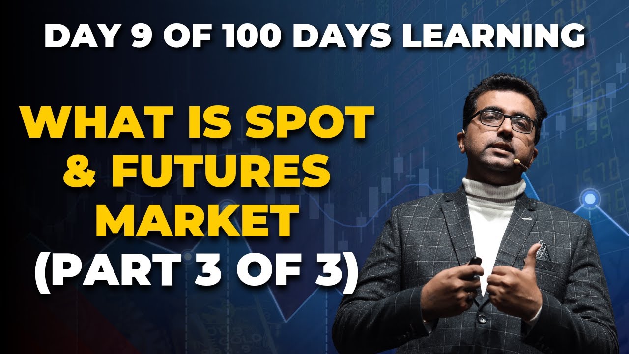 What is Spot & Futures Market (Pt 3 of 3)|100 Days Free Learning with Ravi Chandiramani|Trade Legend