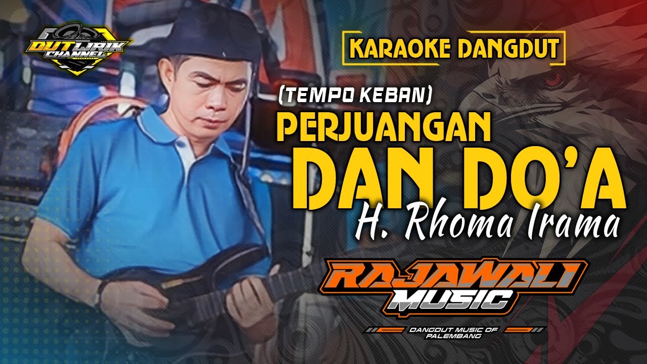 PERJUANGAN DAN DO'A - KARAOKE - H. RHOMA IRAMA || RAJAWALI MUSIC PALEMBANG