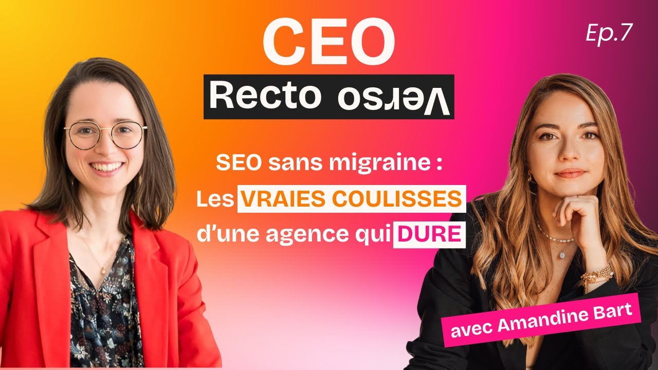 SEO sans migraine: Les vraies coulisses d’une agence qui ne fait pas semblant - avec Amandine Bart
