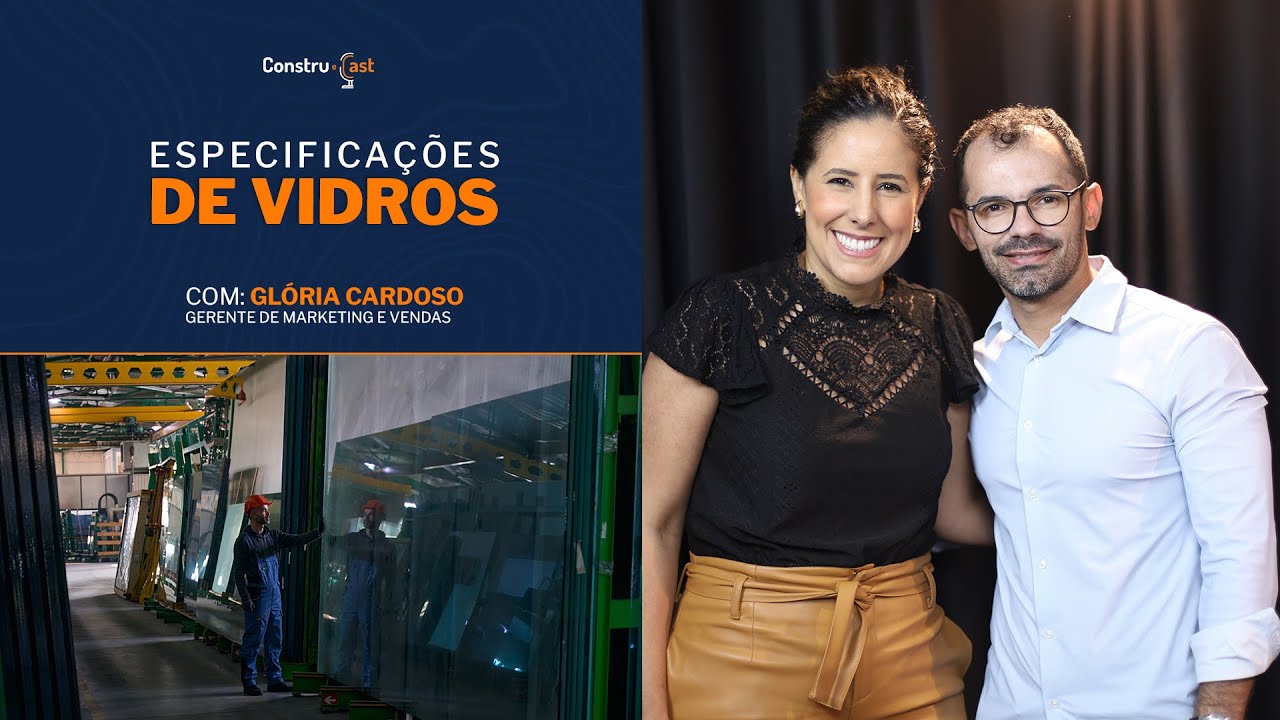 Especificações de Vidros | Podcast de Arquitetura | Construção Civil