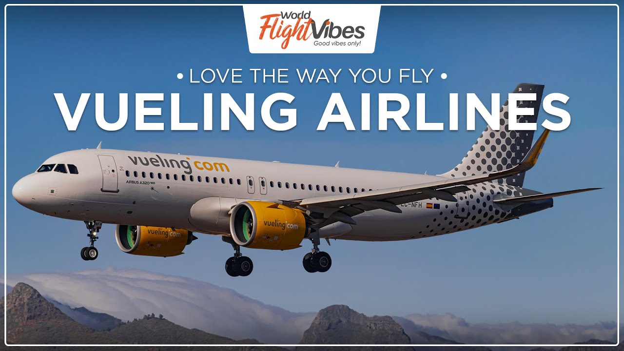 Vueling: Soar Through Europe with Style | World Flight Vibes