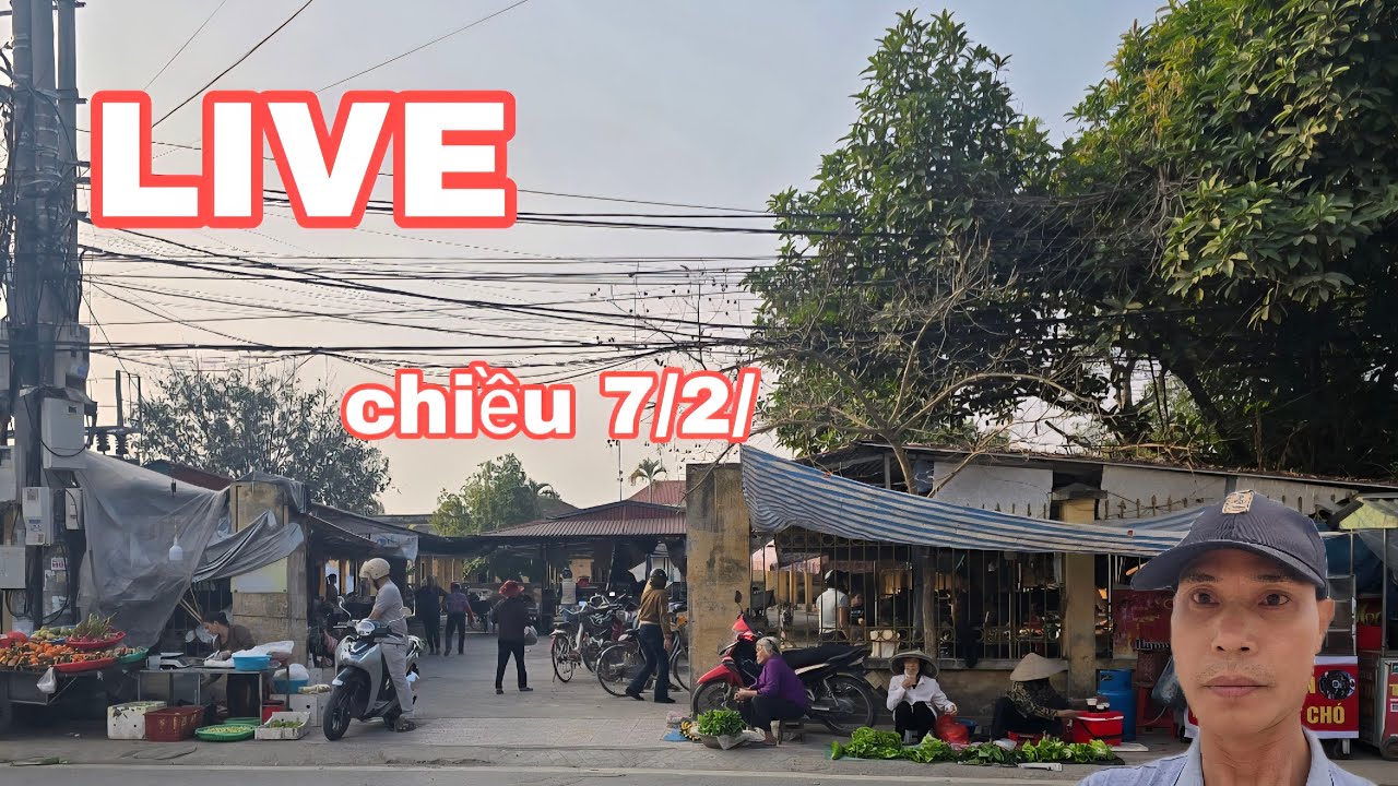trực tiếp chiều 7/2/ tại chợ quê nhà