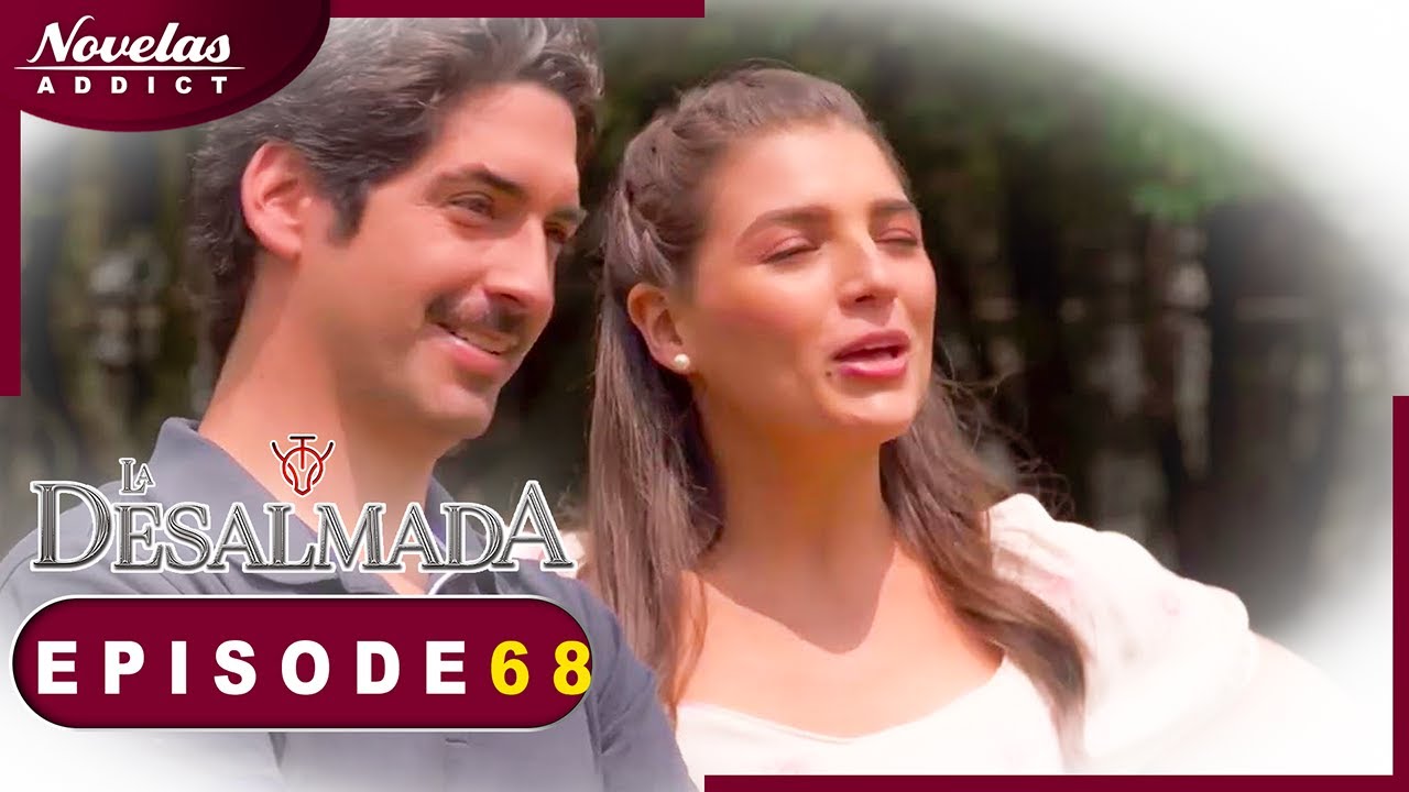 La Desalmada - Episode 68 - Novelas Complète en Francais