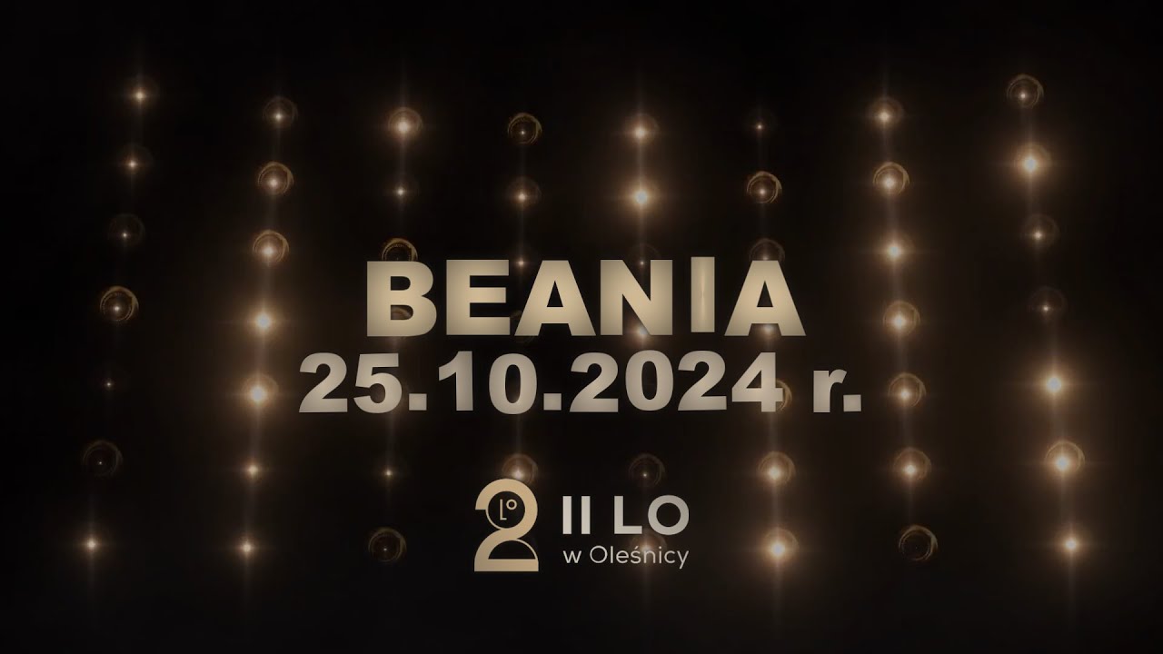 🎭 BEANIA — II LICEUM OGÓLNOKSZTAŁCĄCE W OLEŚNICY — EDYCJA 2024