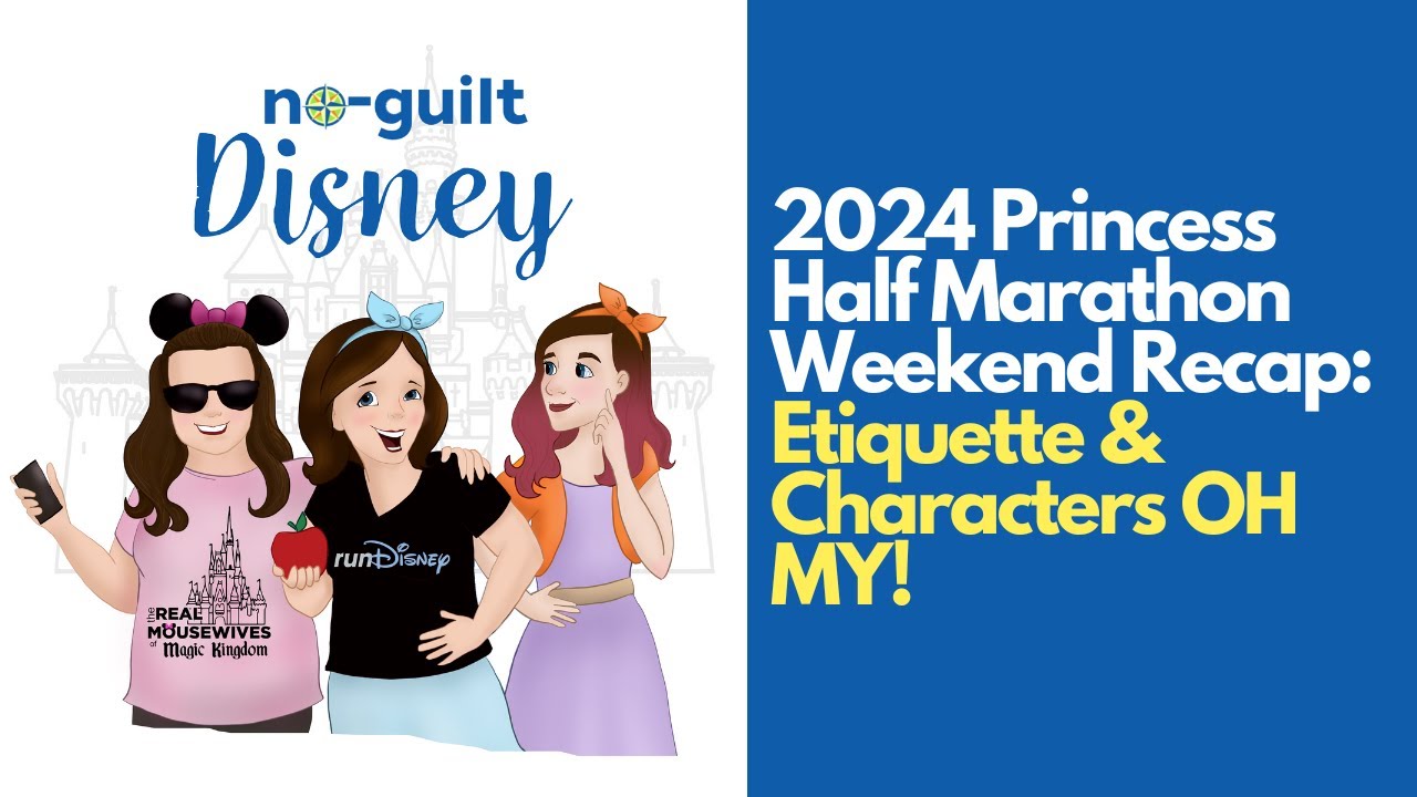 Princess Half Marathon 2024 Recap: Etiquette and Characters- OH MY!