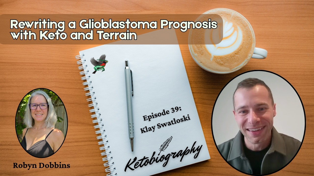 Rewriting a Glioblastoma Prognosis with Keto and Terrain