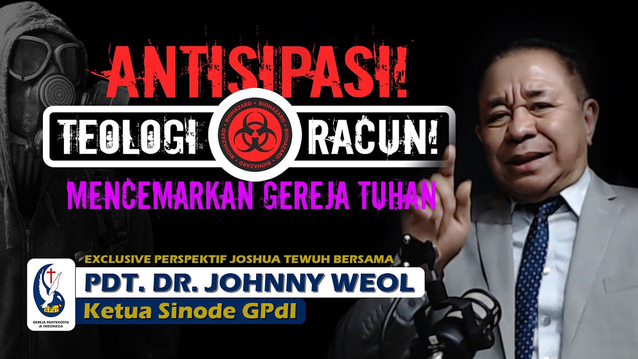 KETUA SINODE GPdI BICARA: HATI-HATI TEOLOGI RACUN❗ PENCEMAR GEREJA TUHAN - PDT. JOHNNY WEOL