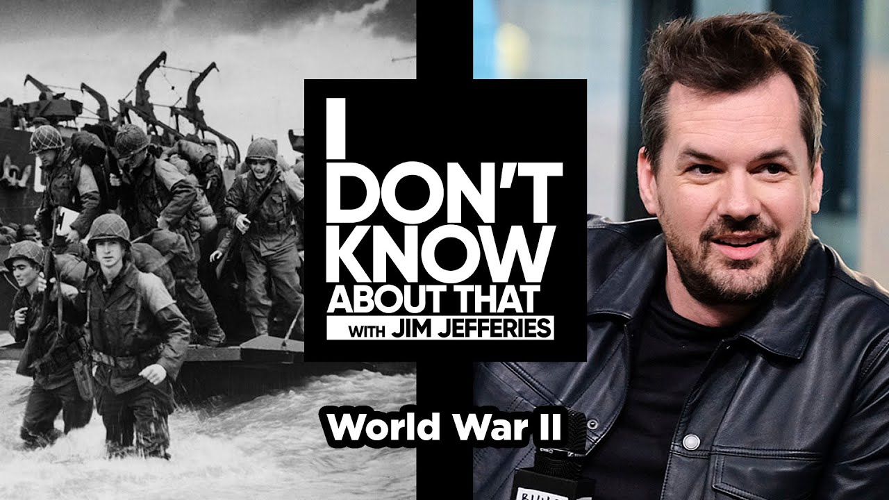 World War II | I Don’t Know About That with Jim Jefferies #55