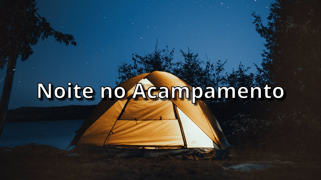 Dormir no Acampamento | Sons Noturnos da Natureza