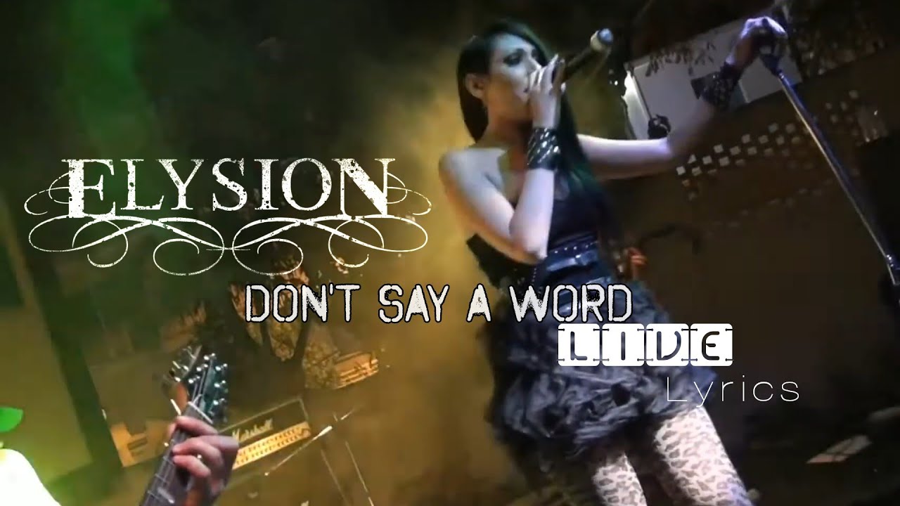 Elysion Don't Say a Word Live With (Lyrics)