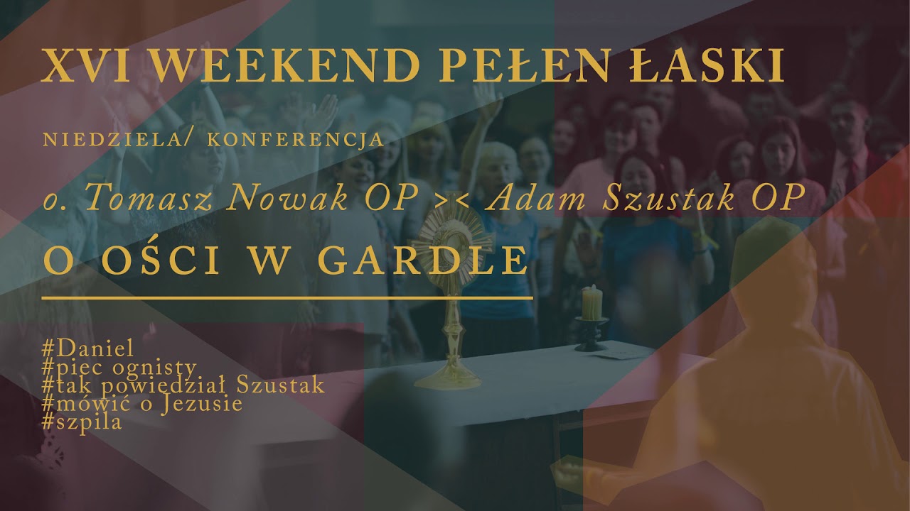 O OŚCI  W GARDLE | o. Tomasz Nowak OP o. Adam Szustak OP