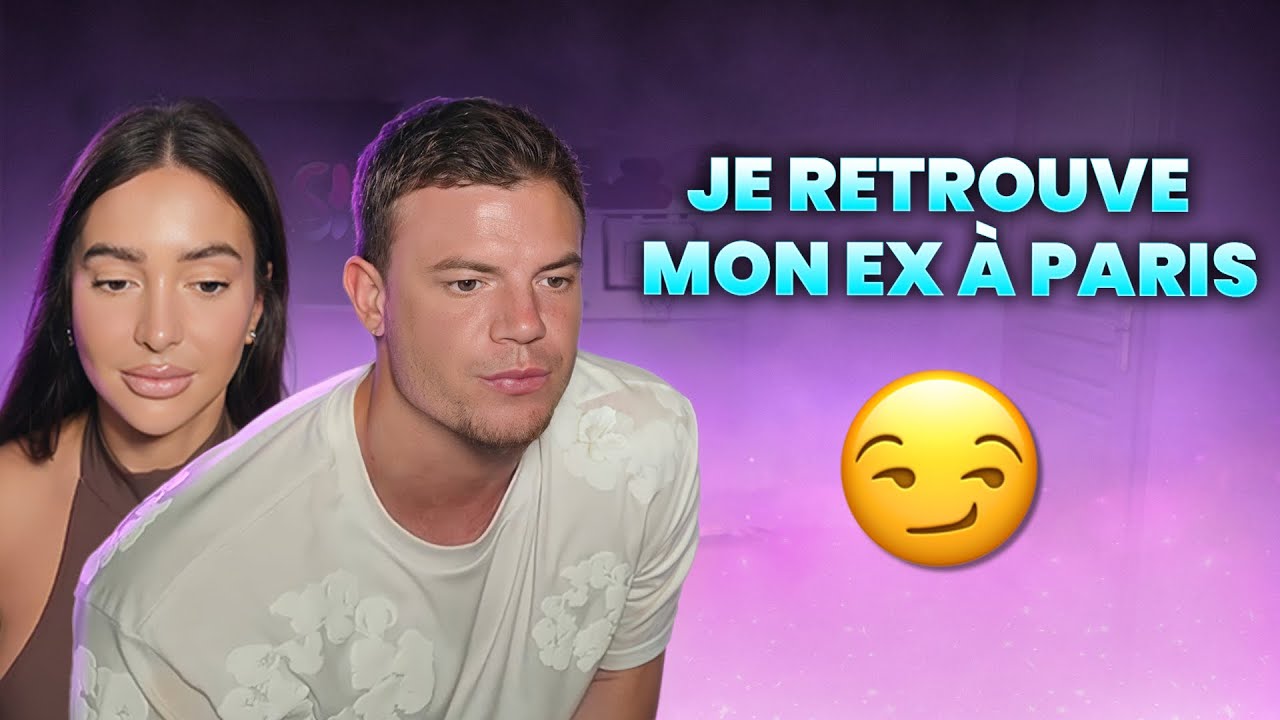 JE RETROUVE MON EX &Agrave; PARIS (&ccedil;a tourne bien 😏) FEAT @leamarybaby
