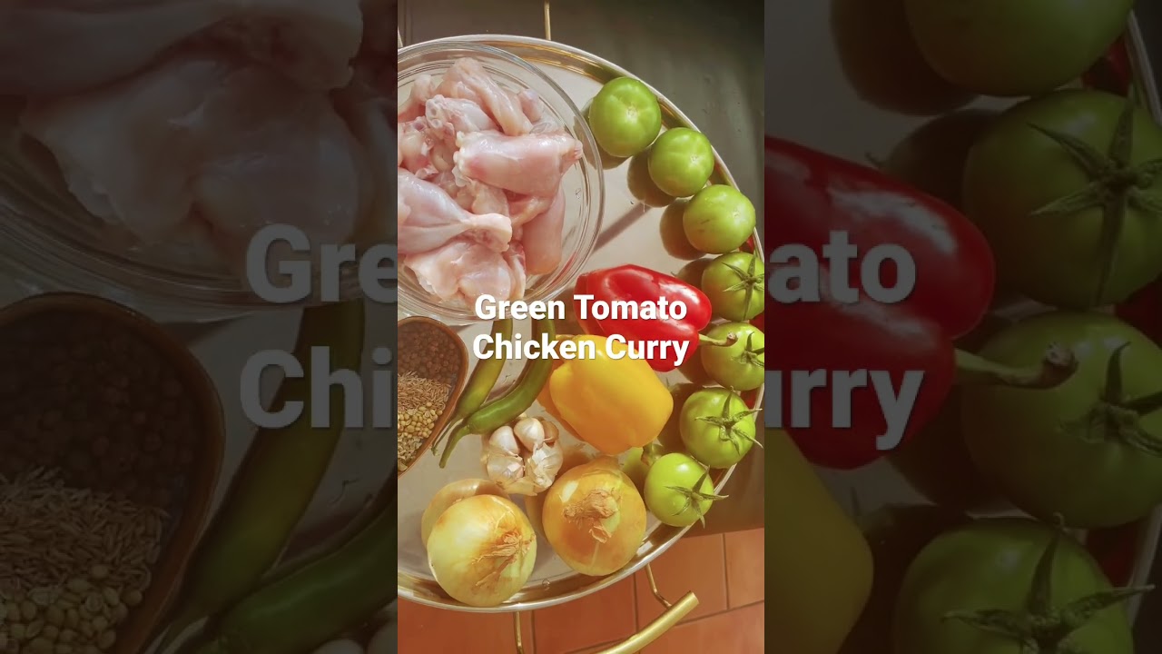 Green Tomato Chicken Curry #chickenrecipe #tomatocurry #spicychicken