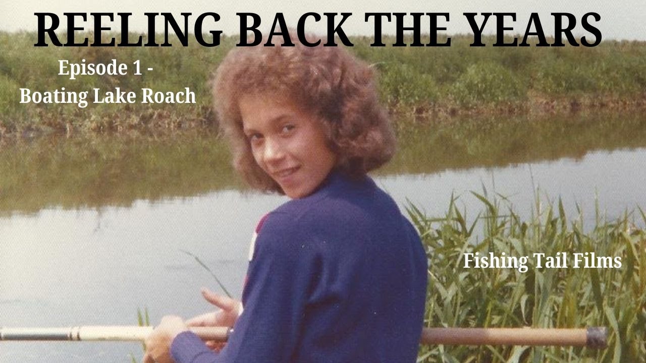 Boating Lake Roach - Episode 1 Reeling Back The Years at Wanstead Park