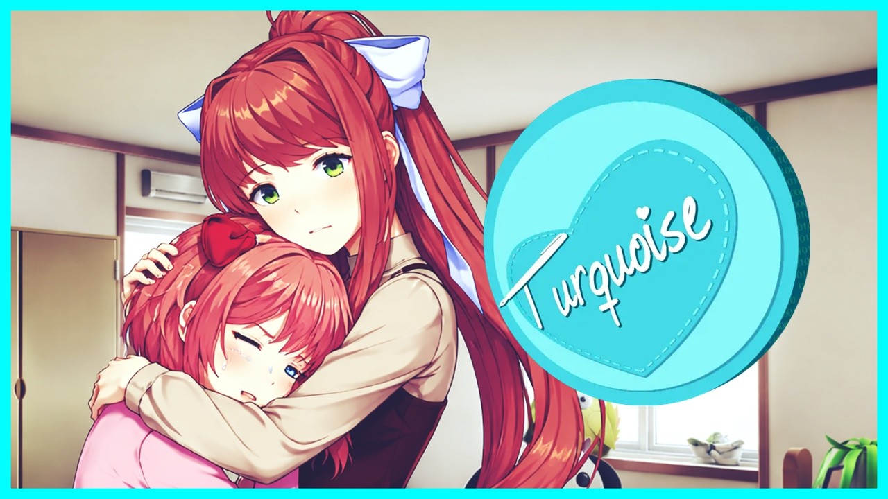 SAYORI NECESITA TAMBIEN CARIÑO [MOD] Turquoise #4 | BlackMasterStein