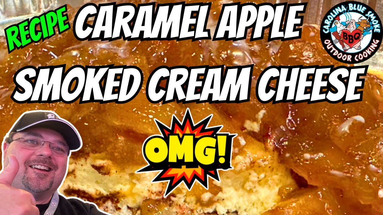 Smoked Cream Cheese | Caramel Apple Smoked Cream Cheese Dip Recipe