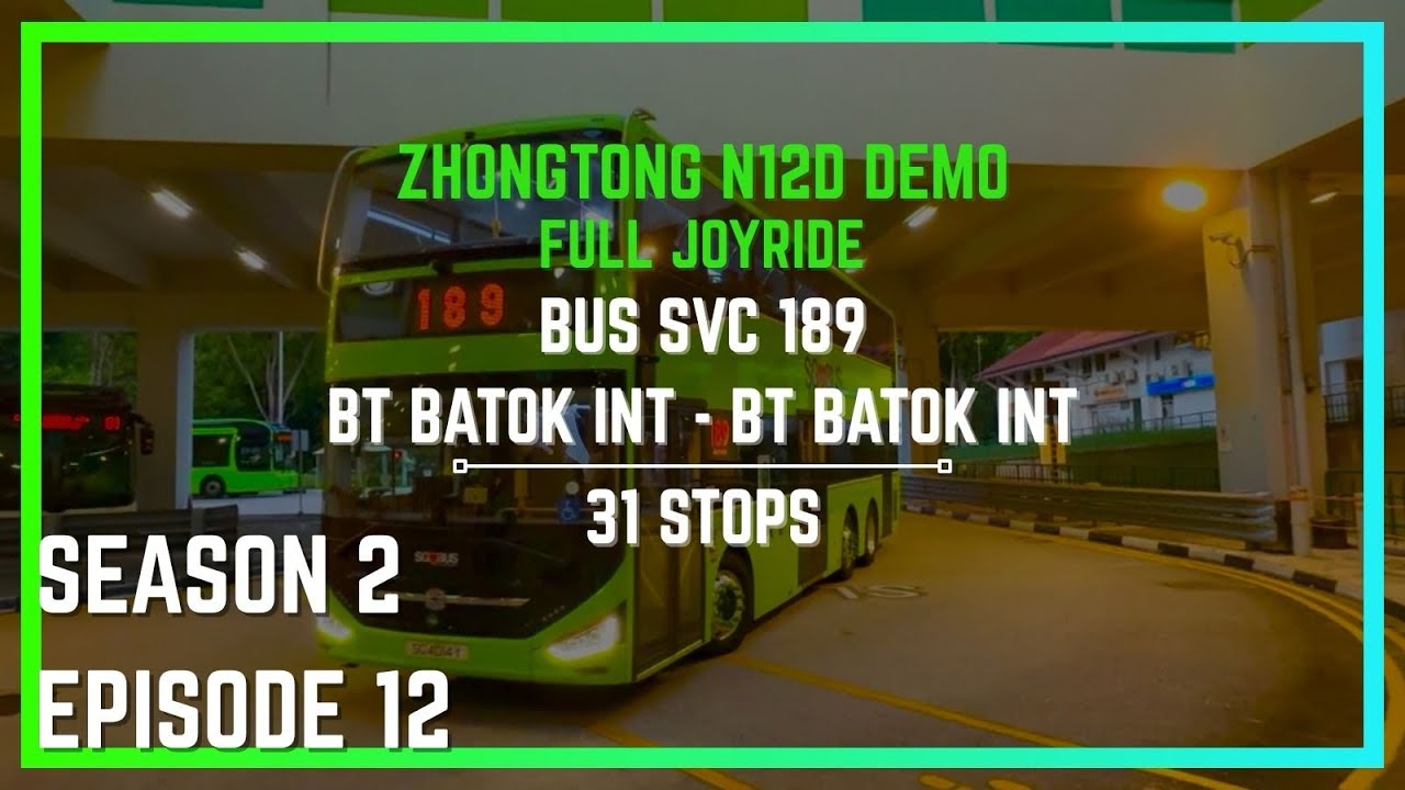 Zhongtong N12D Full Joyride - Svc 189 (Bt Batok Int - Bt Batok Int)