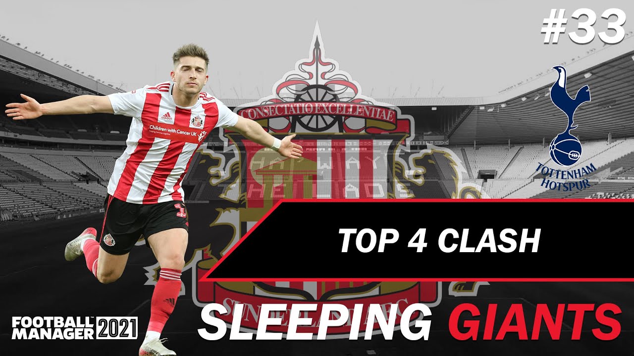 TOTTENHAM! | Sunderland | Ep 34 | FM21 Sleeping Giants | Football Manager 2021