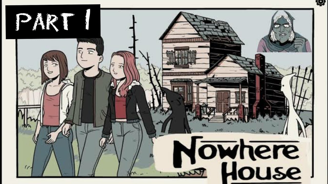 Nowhere House Walkthrough | Part 1 | Nowhere House
