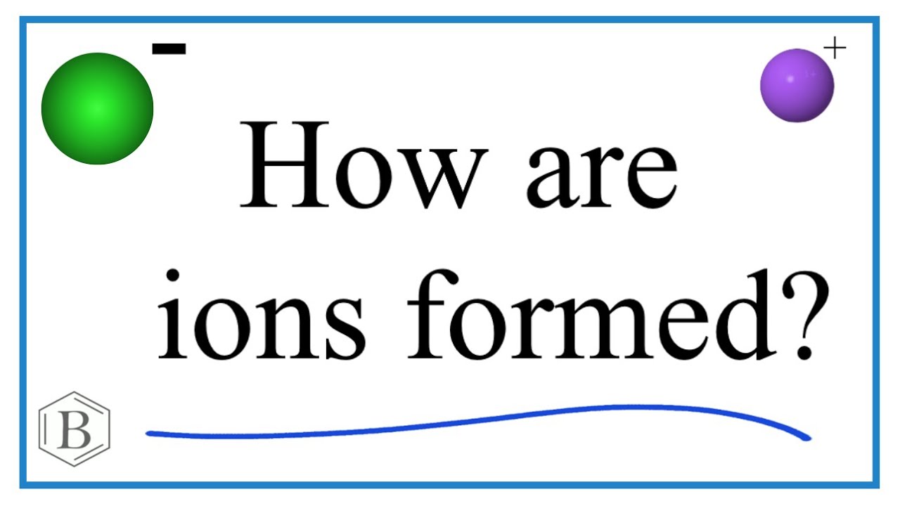 How are ions formed?