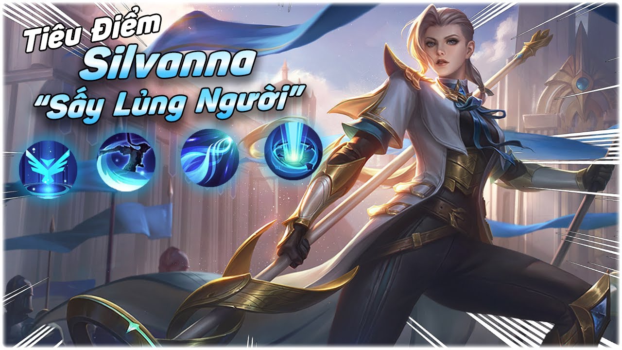Chi Tiết Kỹ Năng, Bảng Ngọc Và Trang Bị Của Silvanna Cho Người Mới.