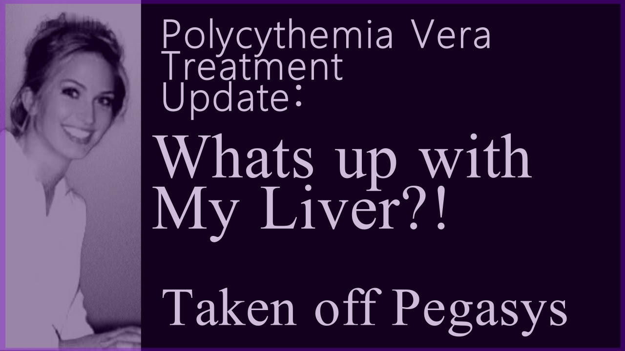Off Pegasys Pegylated Interferon Alfa Treatment MPN Polycythemia Vera Liver Problems