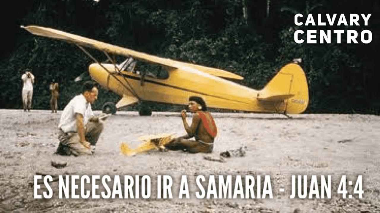 Es necesario ir a Samaria: Juan 4:4