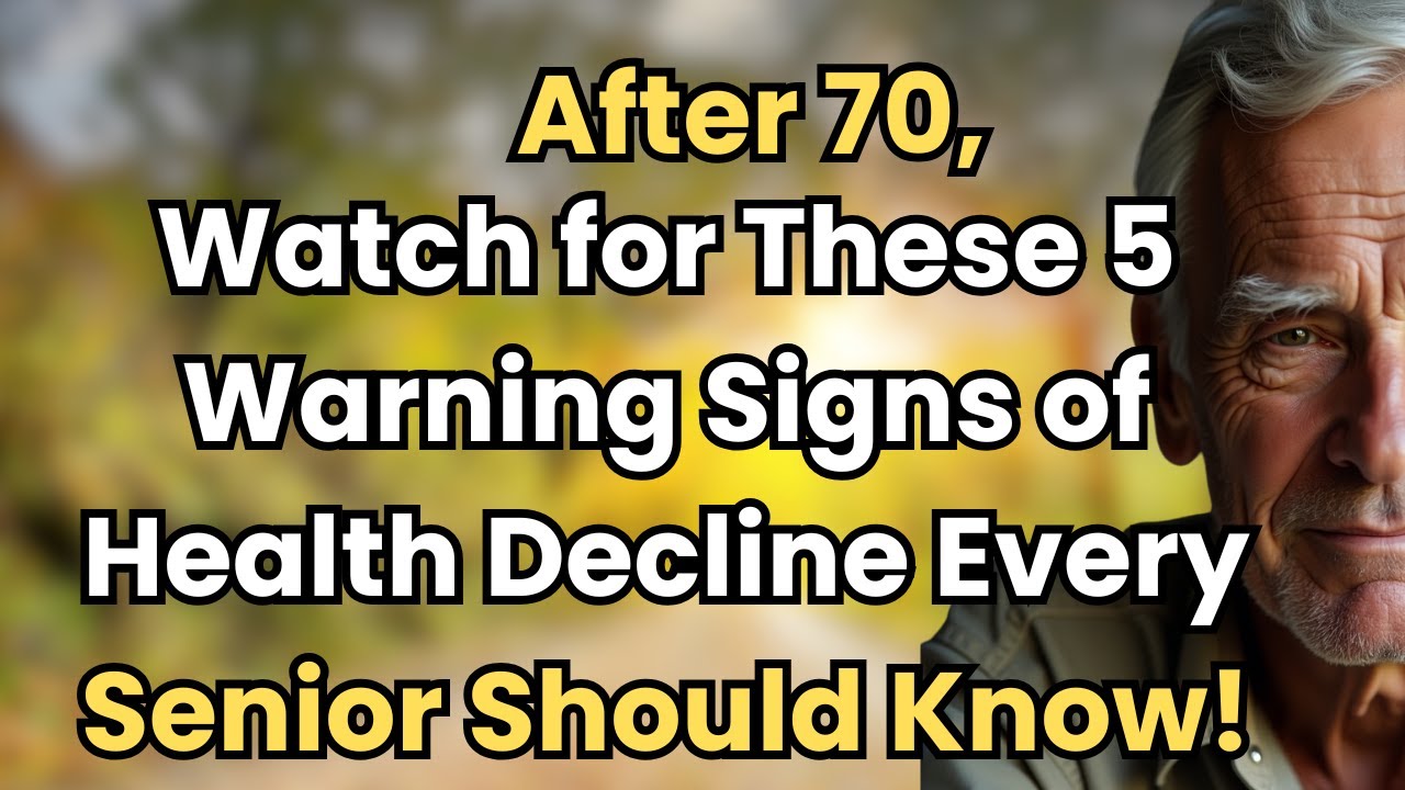 After 70, Watch for These 5 Warning Signs of Health Decline Every Senior Should Know!