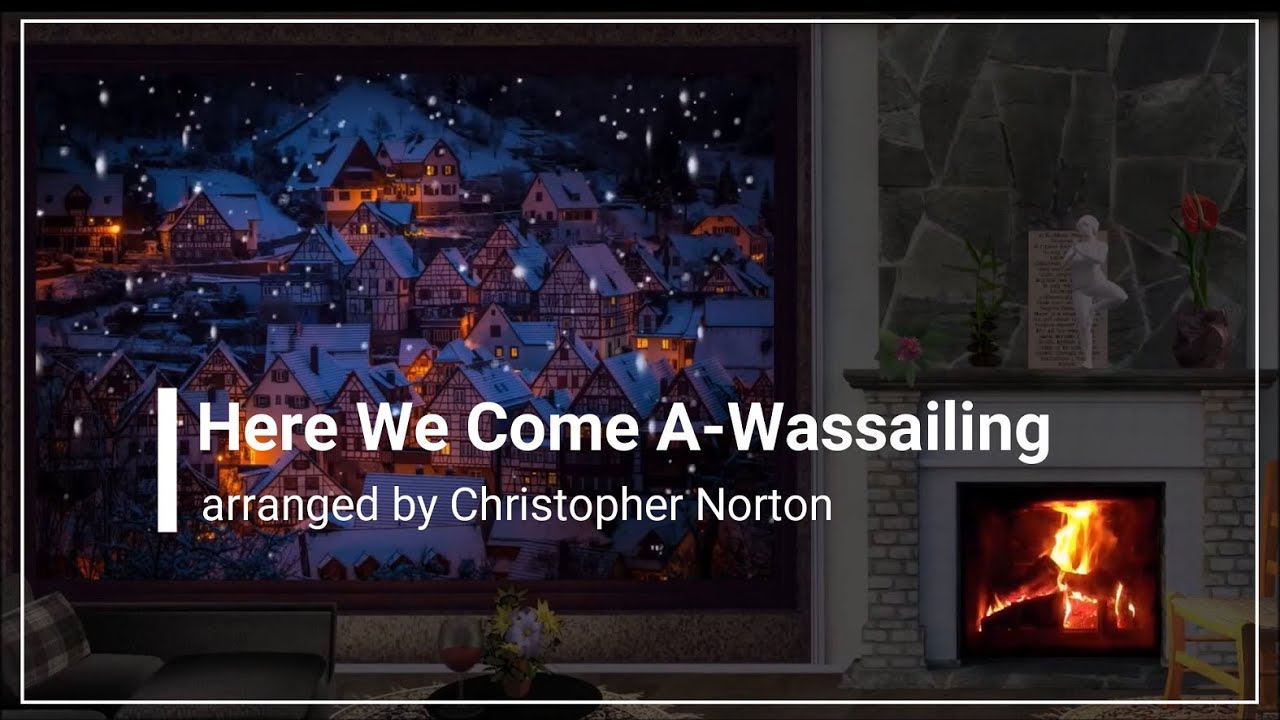 Here We Come A-Wassailing with Lyrics
