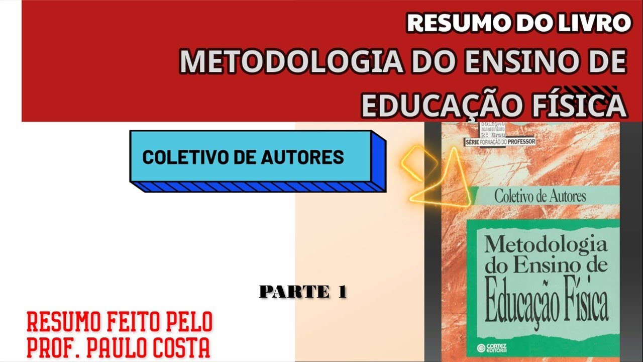Metodologia do ensino de Educa&ccedil;&atilde;o F&iacute;sica - Resumo do livro - Parte 1