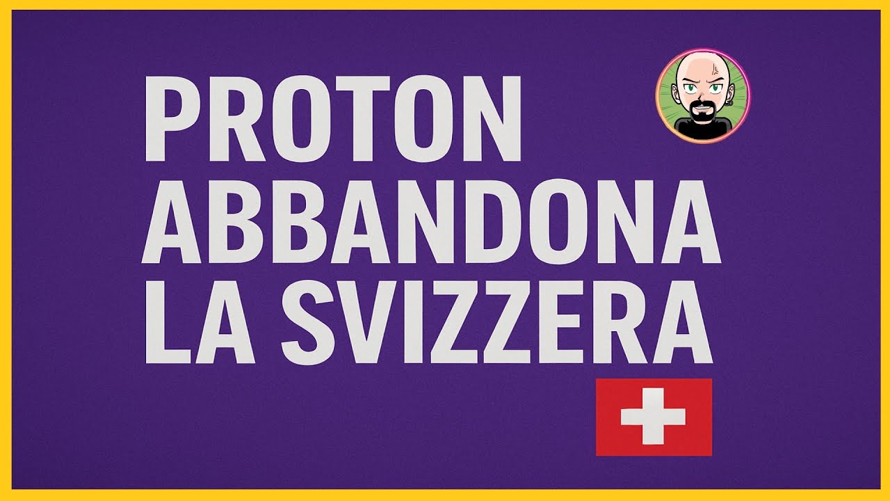 🧷 PROTON abbandona la SVIZZERA - TUTTA la VERITA' 🛡️ VPN - MAIL - CLOUD