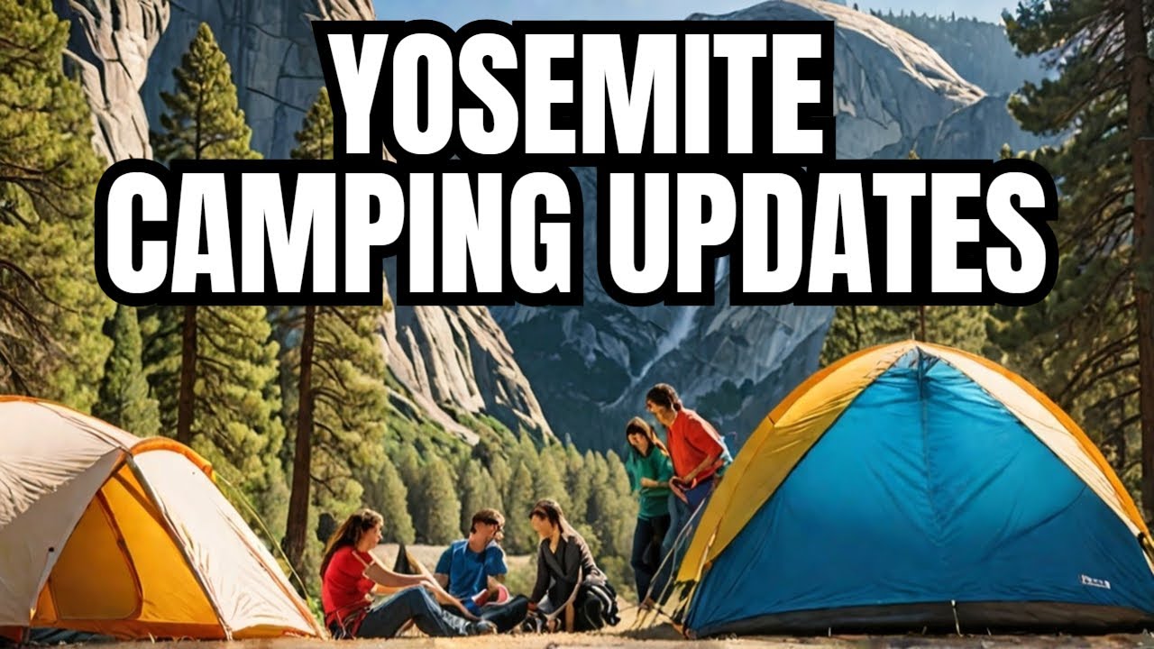 Yosemite Just Changed Summer Camping—Here’s What You Need to Know