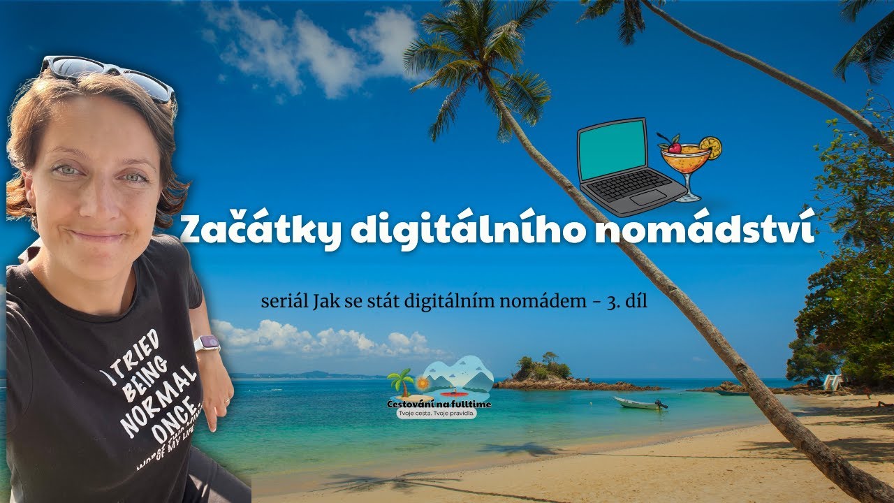 Jak se stát digitálním nomádem | Začátky digitálního nomádství