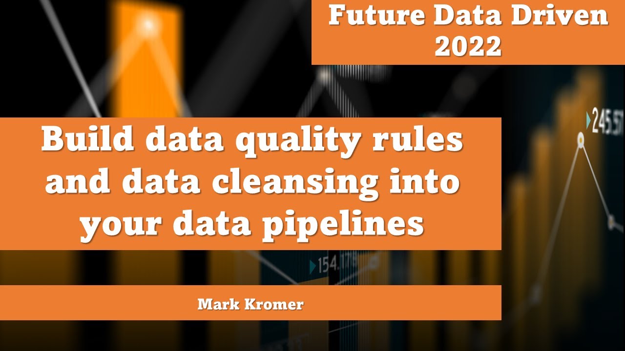 Build data quality rules and data cleansing into your data pipelines - Mark Kromer