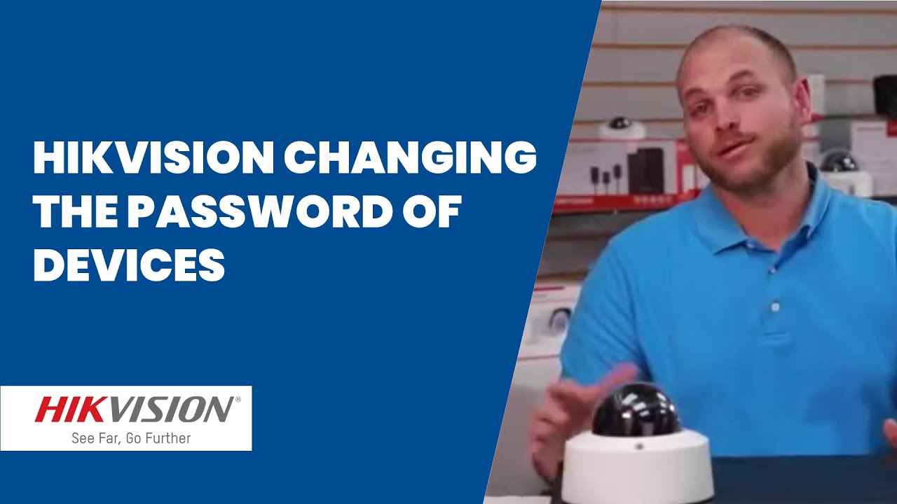 Hikvision changing the password of devices
