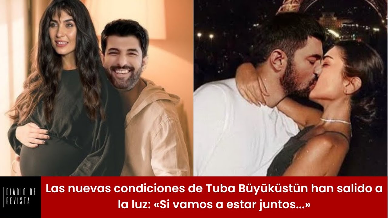 Новые условия туба Бююкюстюна выявили: «Если мы собираемся быть вместе ...»