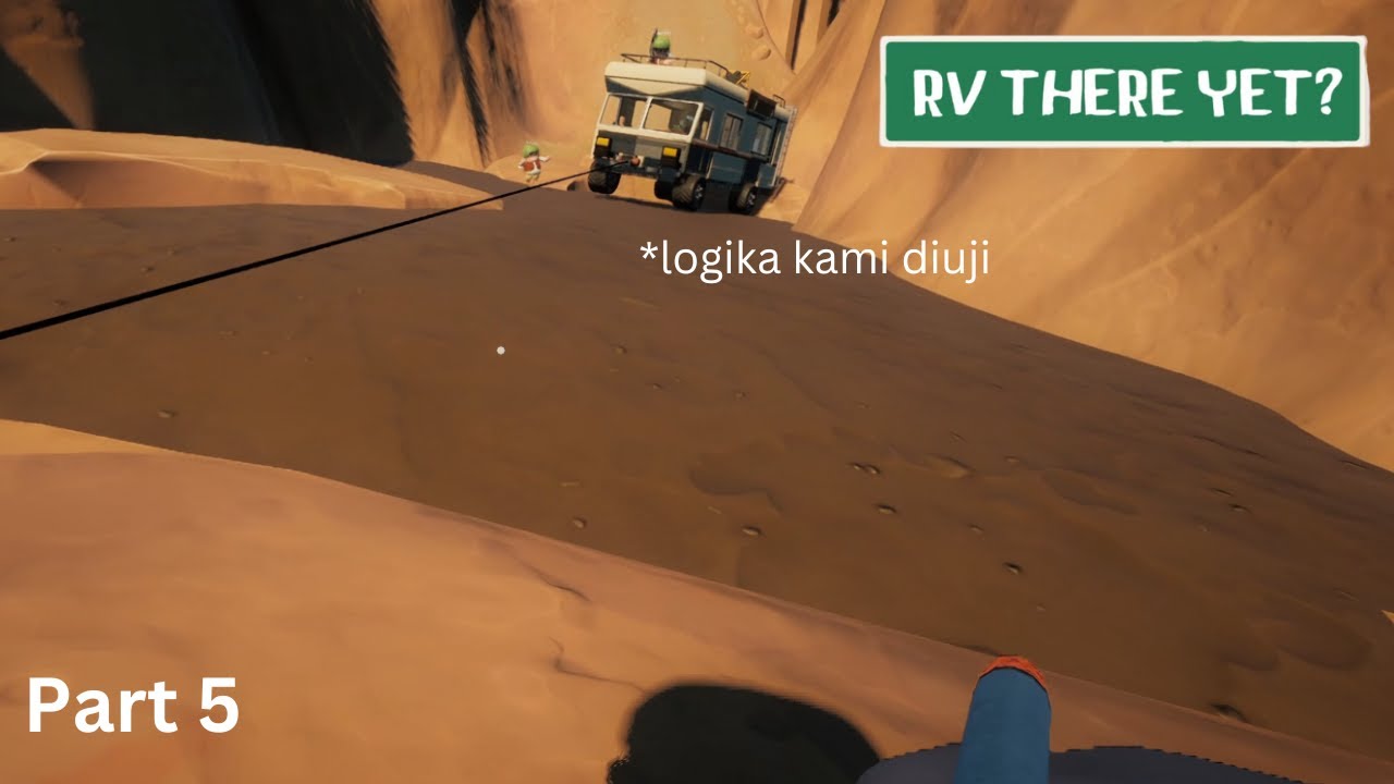 Pikirkan secara logika.. 🥱 ll Part 5 ll RV There Yet