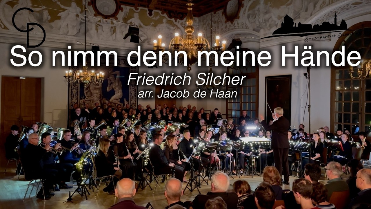 So nimm denn meine Hände | Stadtkapelle Dachau