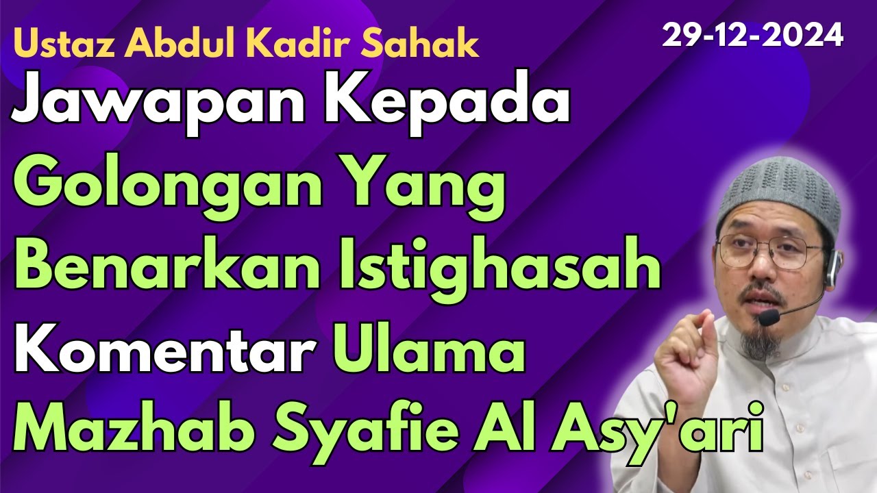 Ust Abdul Kadir Sahak: Jawapan Kepada Golongan Yang Benarkan Istighasah.