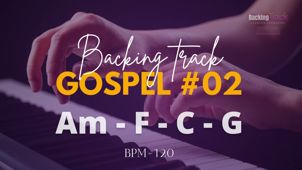 Backing track Teclado GOSPEL #02 para estudo de teclado\guitarra\bass\violão.   Leandro Cerqueira