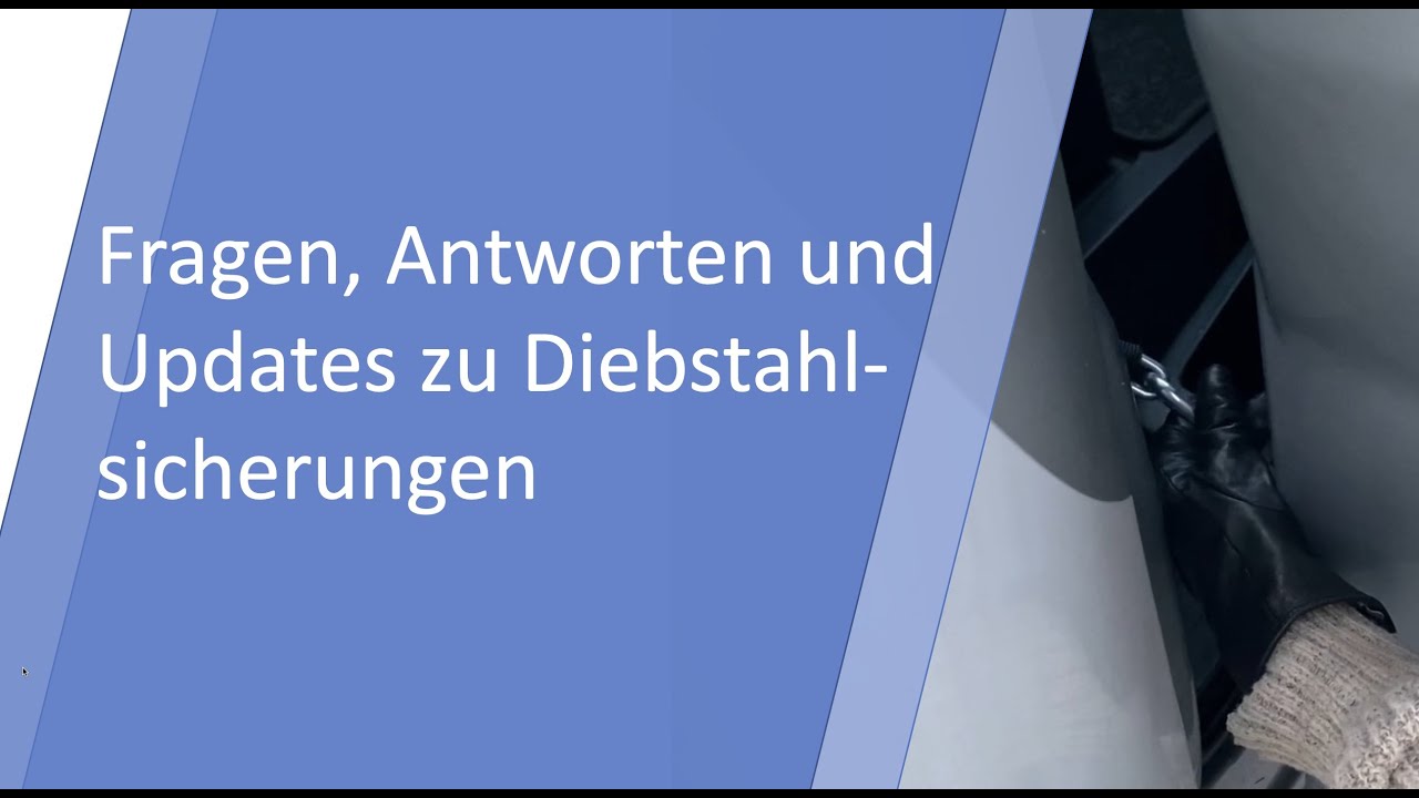 Diebstahlsicherungen - Fragen, Antworten, Updates - 20 Minuten für DEINE Sicherheit im Wohnmobil!