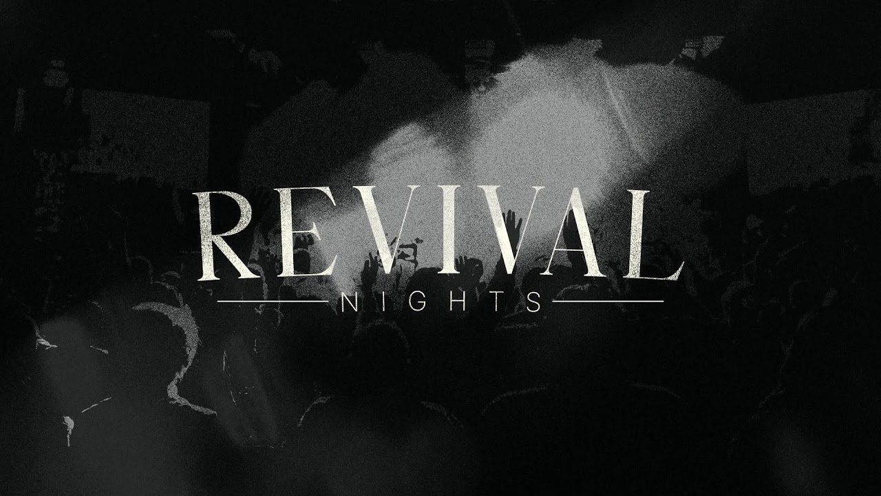 Revival Nights: Tuesday