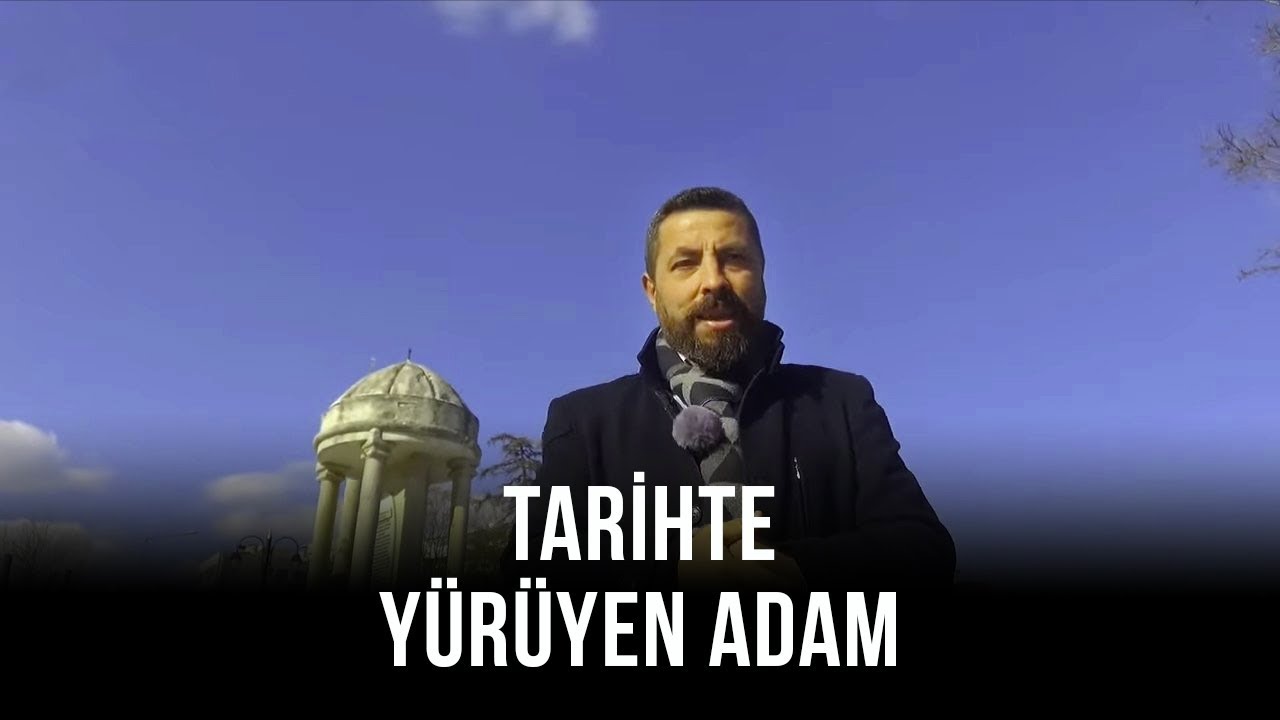 Tarihte Yürüyen Adam - Tekirdağ | 15 Şubat 2020