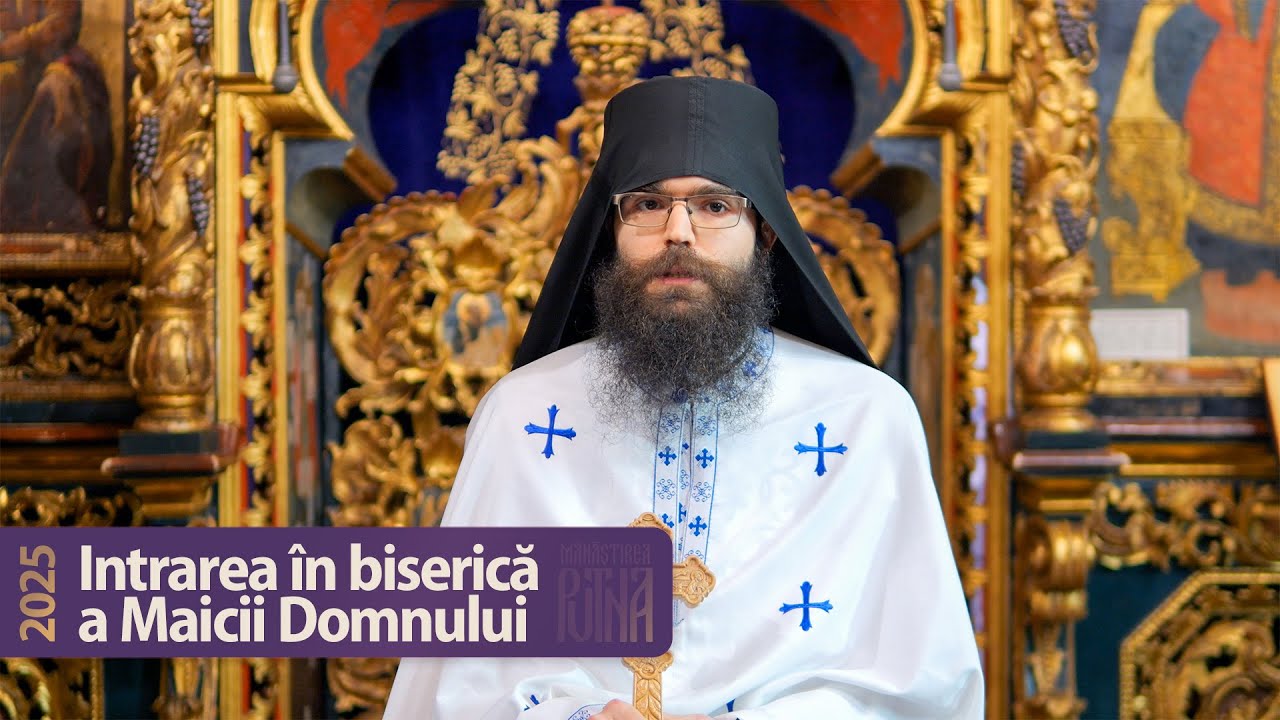 Intrarea în biserică a Maicii Domnului - Predică a ierom. Iacob (2025)