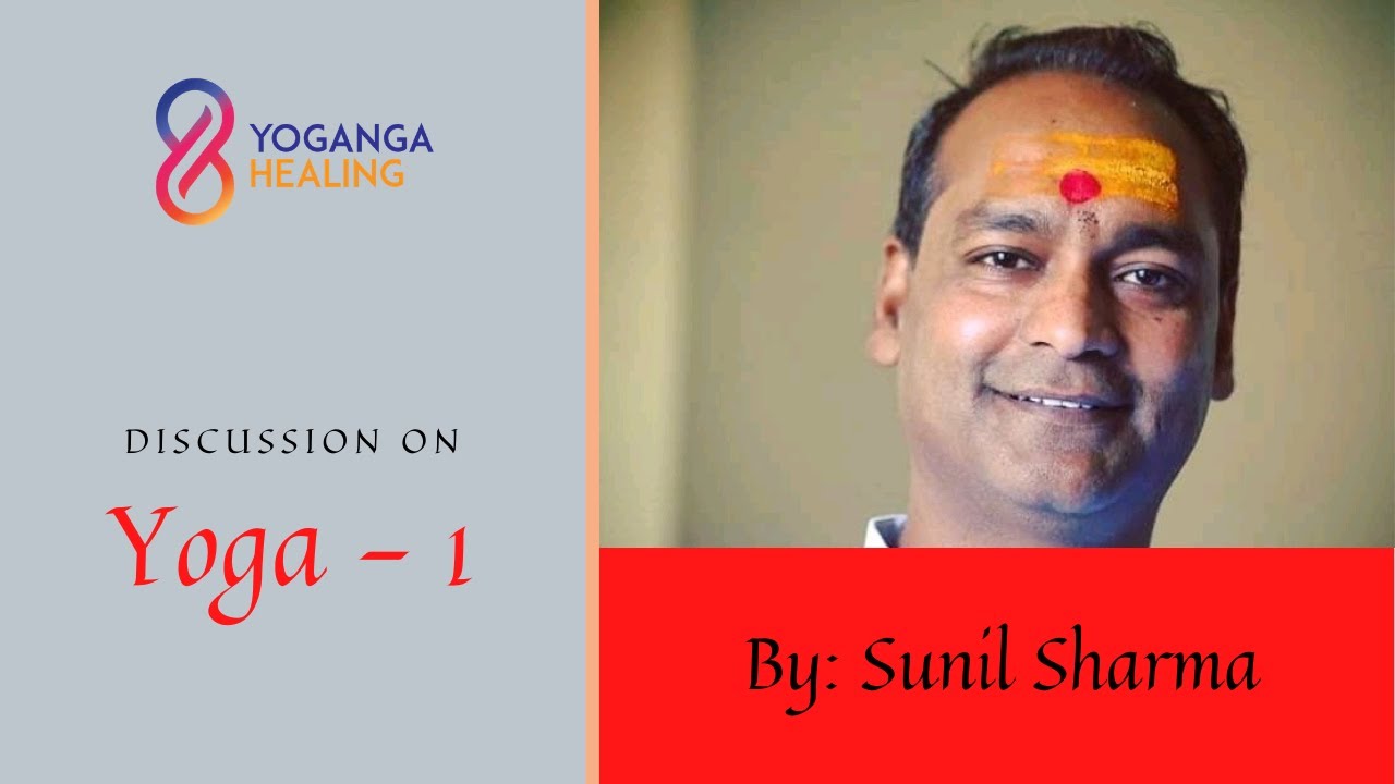 Discussion on Yoga Philosophy -  Part - 1 Simplified By - Sunil Sharma