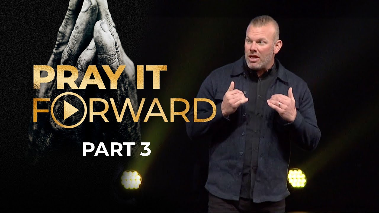Pray It Forward - Part 3